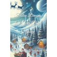 thumbnail image 1 of Festive Dreams: A North Pole Odyssey, (Paperback), 1 of 1