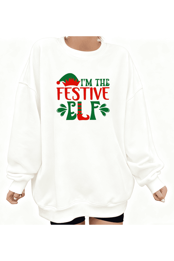 I’m The Festive Elf Print Sweatshirt White Graphic Sweatshirt S-11XL Christmas Tops