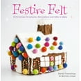 thumbnail image 1 of Festive Felt: 8 Christmas Ornaments, Decorations and Gifts to Make, (Paperback), 1 of 1