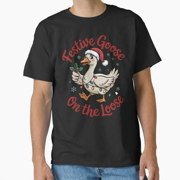 Festive Goose on the Loose Funny Christmas Holiday Humor Saying Unisex T-Shirt, for men & women, up to size 5XL