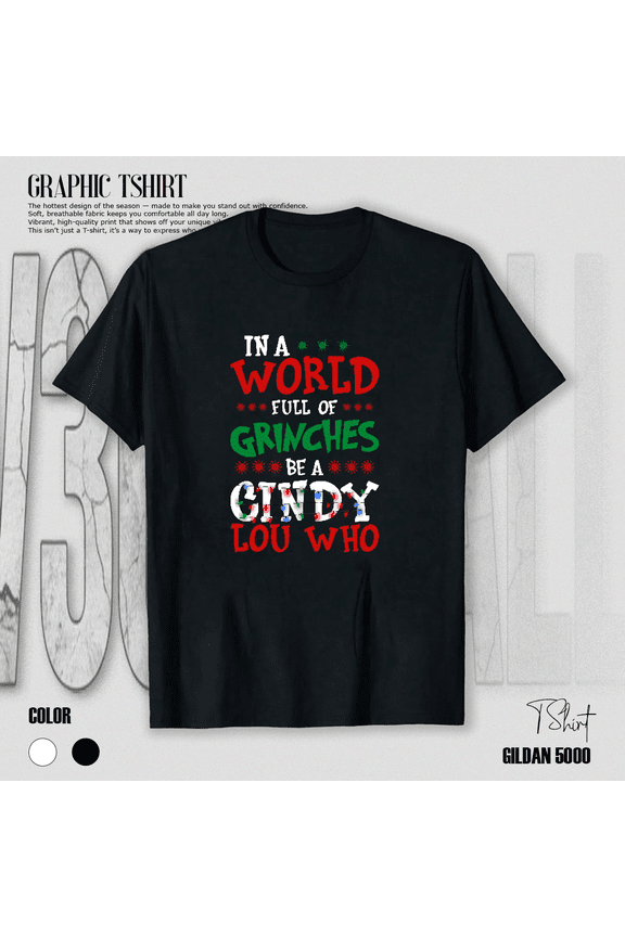Festive Holiday Cheer Quote Funny Cindy Lou Christmas Unisex T-Shirt V11371, up to size 5XL