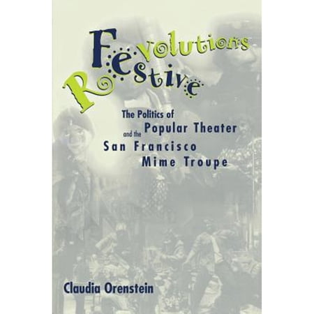 Pre-Owned Festive Revolutions: The Politics of Popular Theater and the San Francisco Mime Troupe (Paperback) 1578060796 9781578060795