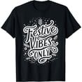 thumbnail image 1 of Festivity Celebration Festive Vibes Only Celebrate Party T-Shirt, 1 of 3