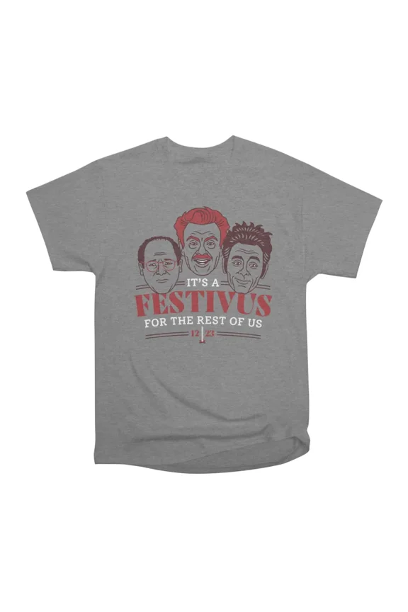 Festivus for the Rest of Us T-Shirt Tee Gift For Him Merch For Her Apparel For Friend
