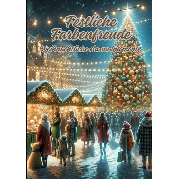 Festliche Farbenfreude: Weihnachtliche Ausmalmomente (Paperback)