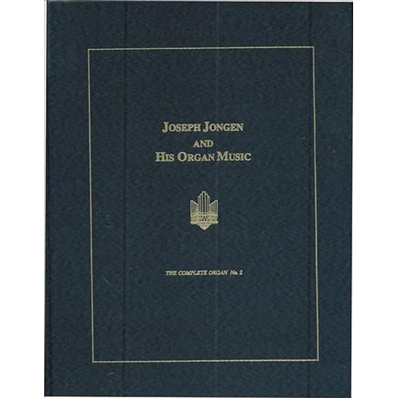 Pre-Owned Festschrift Series: Joseph Jongen and His Organ Music : A Performer's Guide (Series #2) (Hardcover)