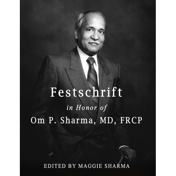 Festschrift in Honor of Om P. Sharma, MD, FRCP, (Paperback)