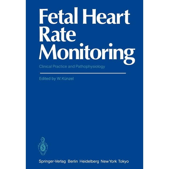 Fetal Heart Rate Monitoring: Clinical Practice and Pathophysiology, (Paperback)
