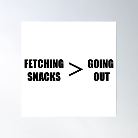 Fetching Snacks Over Going Out Poster Wall Art, Modern Wall Decor, 16x16 UNFRAMED