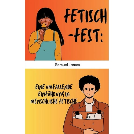 Fetisch-Fest: Eine umfassende Einführung in menschliche Fetische (Paperback)