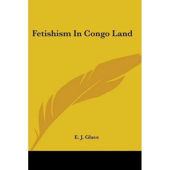 Fetishism In Congo Land (Paperback)