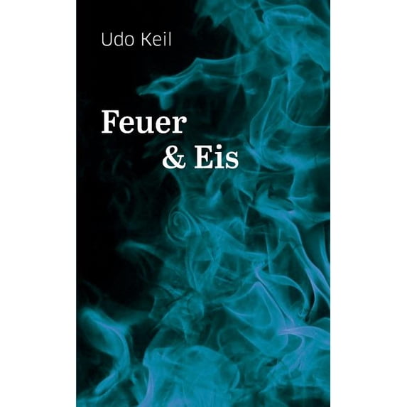 Feuer und Eis, (Paperback)
