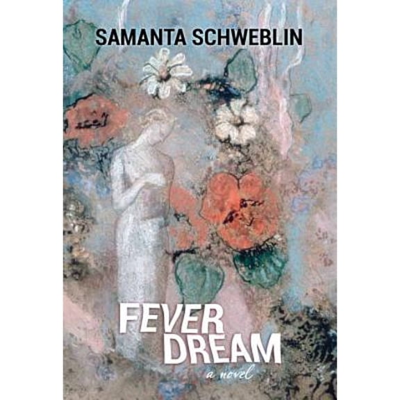 Pre-Owned Fever Dream : A Novel (Library Binding) 9781683244042