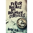 thumbnail image 1 of Fever Dreams and Drunken Scribbles, (Paperback), 1 of 1
