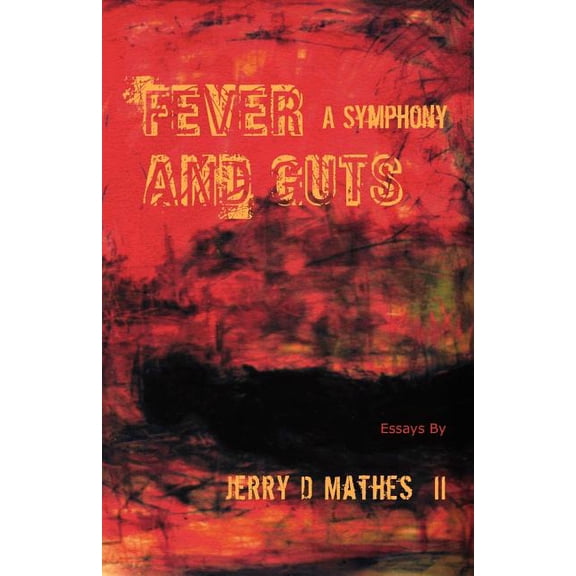 Fever and Guts : A Symphony (Paperback)