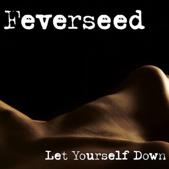 Feverseed - Let Yourself Down EP - Rock - CD
