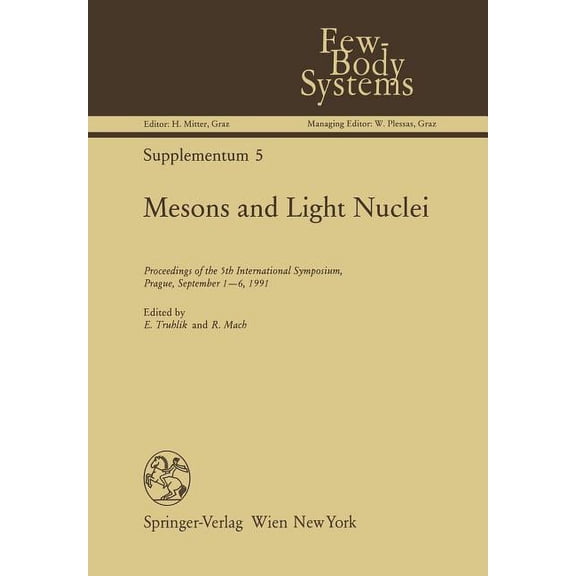 Few-Body Systems Mesons and Light Nuclei: Proceedings of the 5th International Symposium, Prague, September 1-6, 1991, Book 5, (Paperback)