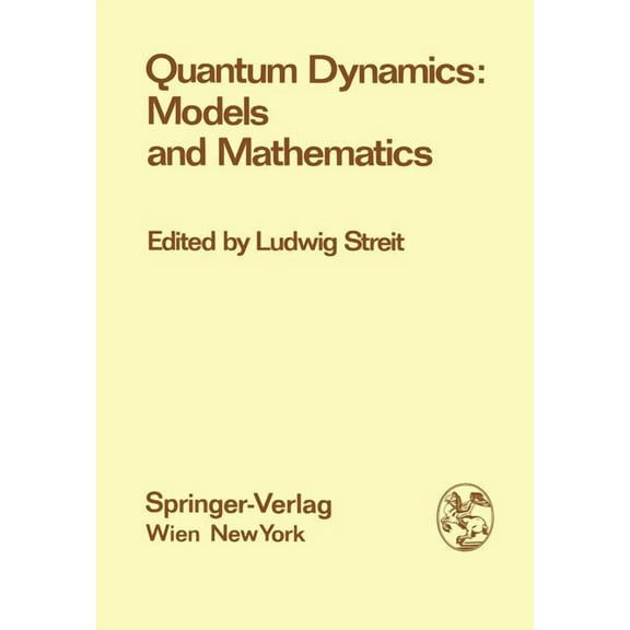 Few-Body Systems Quantum Dynamics: Models and Mathematics: Proceedings of the Symposium Quantum Dynamics: Models and Mathematics, at the , Book 16, (Paperback)