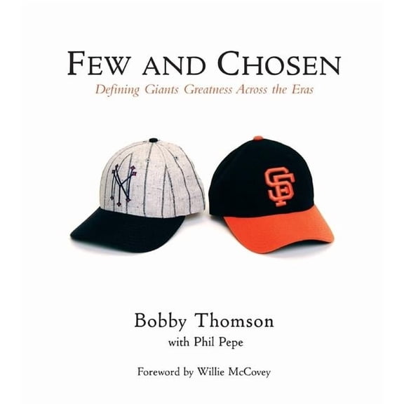 Few and Chosen: Few and Chosen Giants : Defining Giants Greatness Across the Eras (Hardcover)