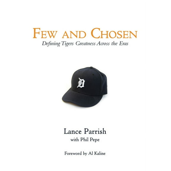 Few and Chosen: Few and Chosen Tigers : Defining Tigers Greatness Across the Eras (Hardcover)