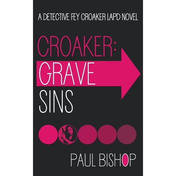 Fey Croaker Croaker: Grave Sins: An LAPD Detective Novel, Book 2, (Paperback)