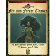 Fey and Forest Classes 5E Paperback by Jason Nelson, Julian Neale, Clinton J Boomer