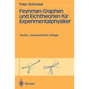 Feynman-Graphen Und Eichtheorien F r Experimentalphysiker, Paperback