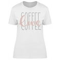 thumbnail image 1 of Ffee Typography Drink T-Shirt Women -Image by Shutterstock, Female x-Large, 1 of 2