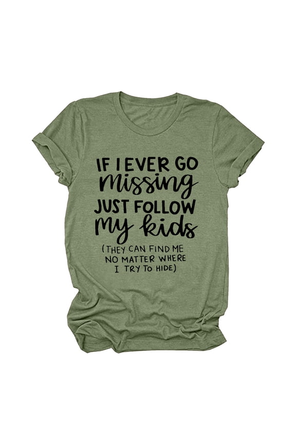 T Shirts for Women Casual Top Blouse 29329 If I Go Missing Letter Printing Stylish Loose Shirts Round Neck Short Sleeve Tee Tops Casual Tunic Blouse Womens Tops Green XXL