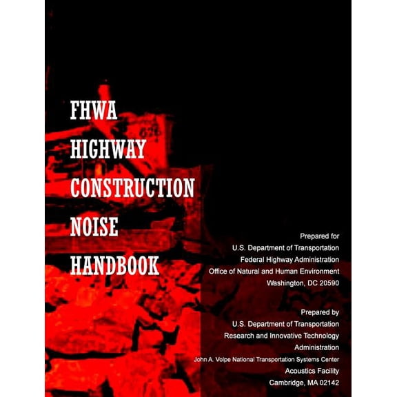 Fhwa Highway Construction Noise Handbook: Final Report August 2006
