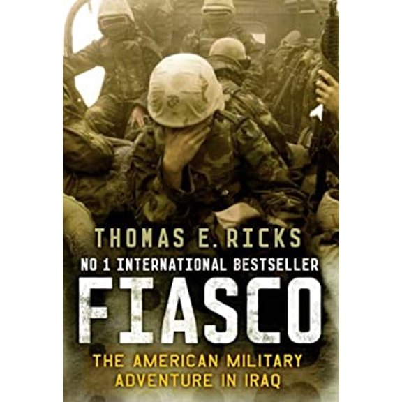 Pre-Owned Fiasco: The American Military Adventure in Iraq (Hardcover) 0713999535 9780713999532