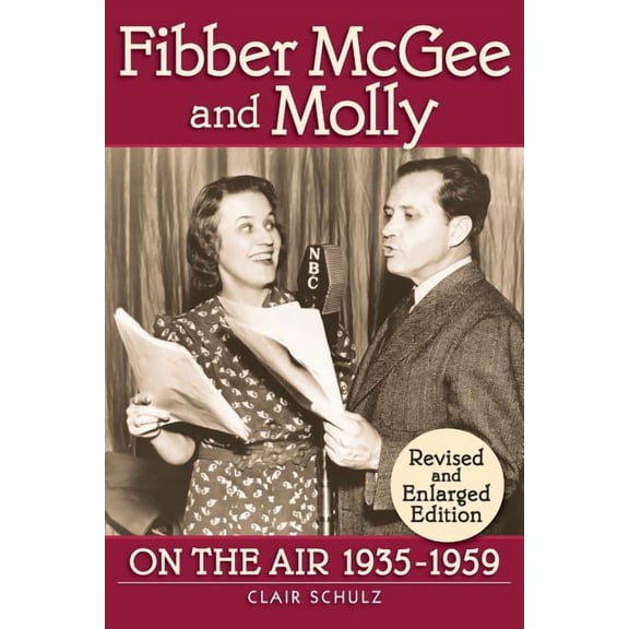 Fibber McGee and Molly: On the Air 1935-1959 - Revised and Enlarged Edition, (Paperback)