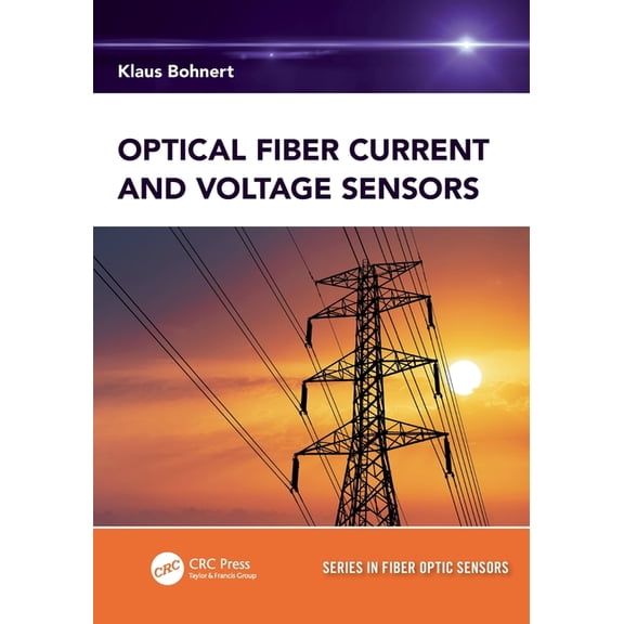 Fiber Optic Sensors Optical Fiber Current and Voltage Sensors, (Paperback)