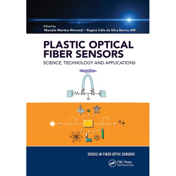 Fiber Optic Sensors Plastic Optical Fiber Sensors: Science, Technology and Applications, (Paperback)