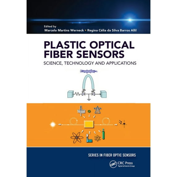 Fiber Optic Sensors Plastic Optical Fiber Sensors: Science, Technology and Applications, (Paperback)