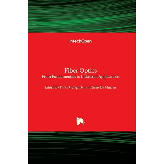 Fiber Optics: From Fundamentals to Industrial Applications (Hardcover)