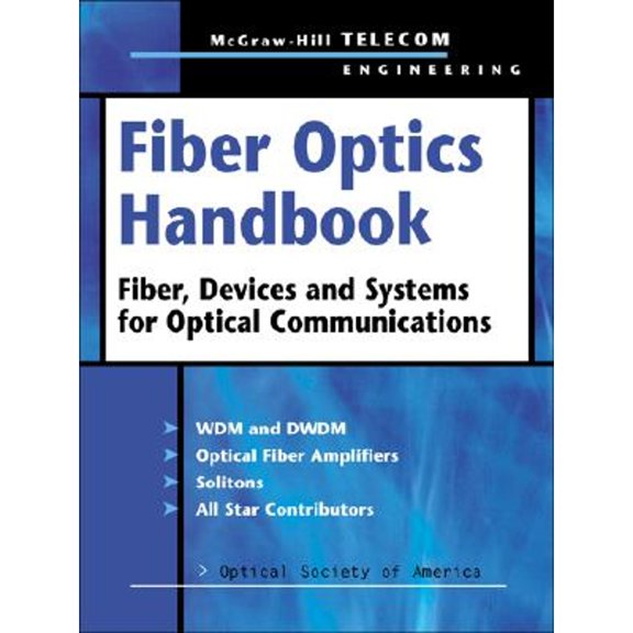 Pre-Owned Fiber Optics Handbook: Fiber, Devices, and Systems for Optical Communications (Hardcover) 0071386238 9780071386234