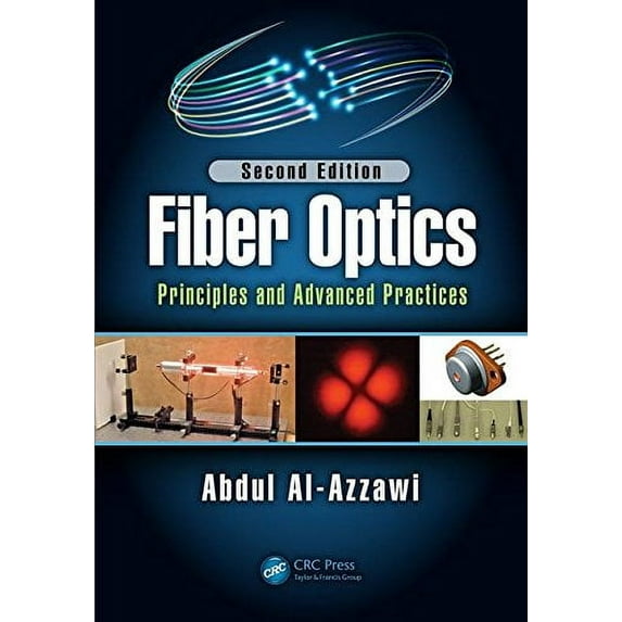Fiber Optics: Principles and Advanced Practices, Second Edition (Hardcover)