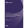 thumbnail image 1 of Fiber-Reinforced Polymer Composites for Building and Bridge Applications, (Hardcover), 1 of 1