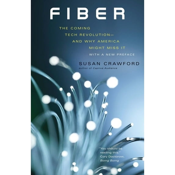 Pre-Owned Fiber: The Coming Tech Revolution--And Why America Might Miss It (Paperback) 0300251777 9780300251777