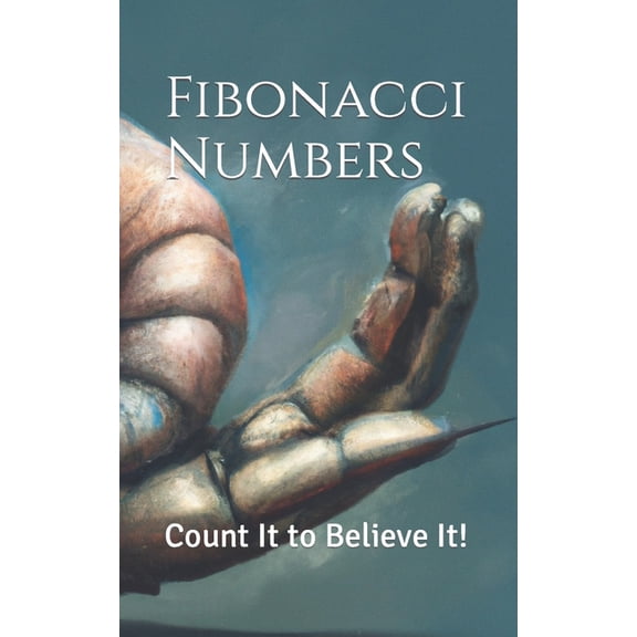 Fibonacci Numbers: Count It to Believe It!