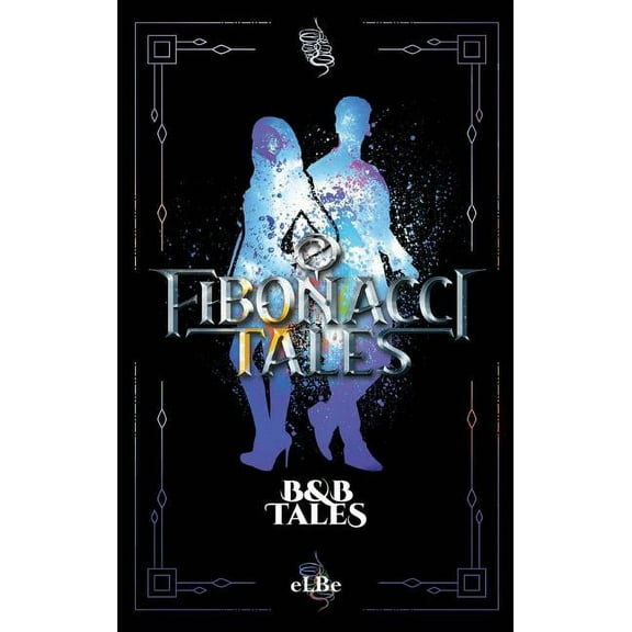 Fibonacci Tales Fibonacci Tales: B and B Tales, Book 6, (Hardcover)