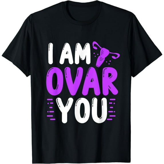 Fibroids Awareness I am Ovar you Uterus Hysterectomy T-Shirt
