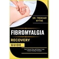 thumbnail image 1 of Fibromyalgia Recovery Guide: End Chronic Pain and Fatigue Using Natural Healing Strategies, (Paperback), 1 of 1