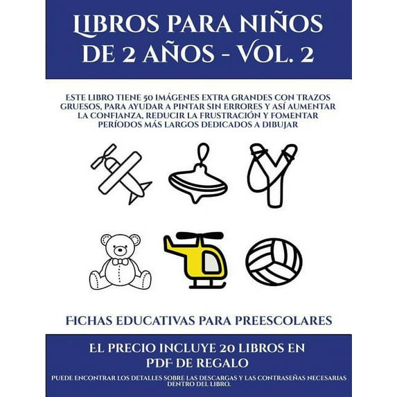 Fichas Educativas Para Preescolares: Fichas educativas para preescolares (Libros para niños de 2 años - Vol. 2) : Este libro tiene 50 imágenes extra grandes con trazos gruesos, para ayudar a pintar sin errores y así aumentar la confianza, reducir la frustración y fomentar períodos más largos dedicados a dibujar (Series #9) (Paperback)
