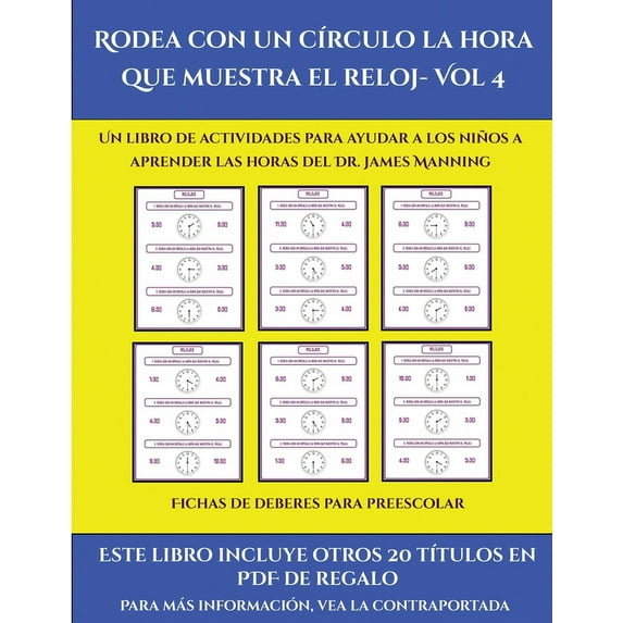 Fichas de deberes para preescolar (Rodea con un c?rculo la hora que muestra el reloj- Vol 4): Este libro contiene 30 fic
