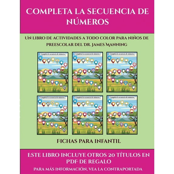 Fichas para infantil (Completa la secuencia de n?meros): Este libro contiene 30 fichas con actividades a todo color para