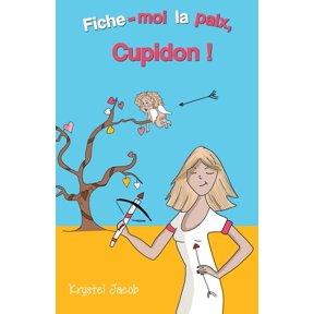 Fiche-Moi La Paix, Cupidon ! (Paperback)