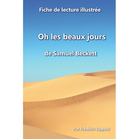 Fiche de lecture illustrée - Oh les beaux jours, de Samuel Beckett: Résumé et analyse complète de l'Åuvre (French Edition)