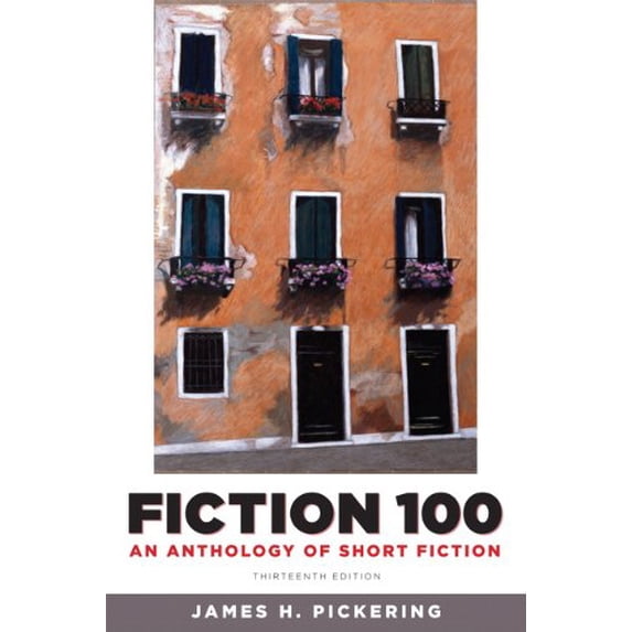 Pre-Owned Fiction 100: An Anthology of Short Fiction (Paperback) 0205175414 9780205175413
